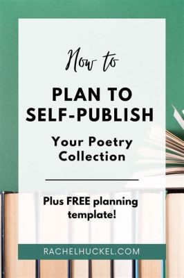 How to Self-Publish Poetry: A Journey Through the Art of Expressive Literary Self-Promotion